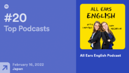 All Ears English Japan Spotify Top 20 Podcasts